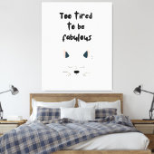 Toile Too Tired To Be Fabulous Quote with Sleeping Dog (Insitu(Chambre))