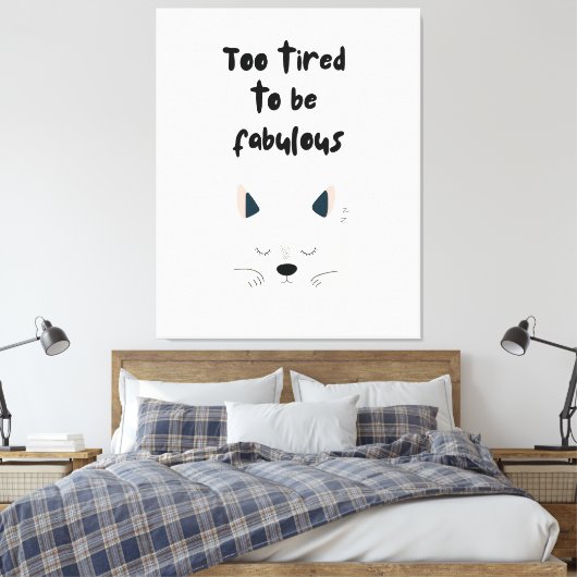 Toile Too Tired To Be Fabulous Quote with Sleeping Dog (Insitu(Chambre))