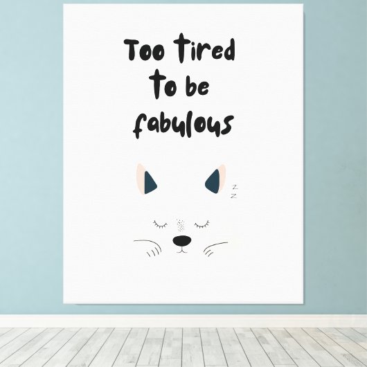 Toile Too Tired To Be Fabulous Quote with Sleeping Dog (Insitu (Plancher de Bois))