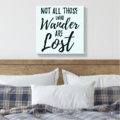 Toile Tous Ceux Qui Se Promènent Ne Sont Pas Perdus (Insitu(Chambre))