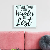 Toile Tous Ceux Qui Se Promènent Ne Sont Pas Perdus (Insitu(Salon))
