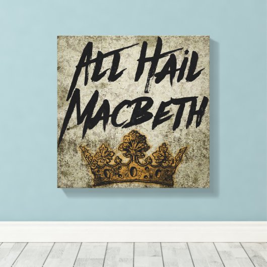 Toile Tous Hail Macbeth (Insitu (Plancher de Bois))