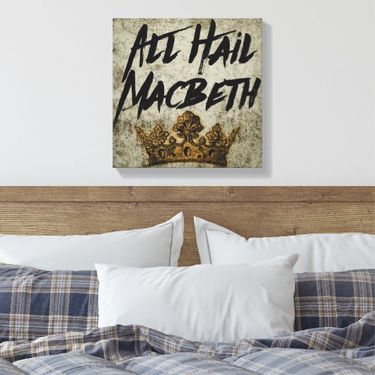 Toile Tous Hail Macbeth (Insitu(Chambre))