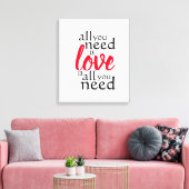 Toile Tout ce dont vous avez besoin, c'est de l'amour, c (Insitu(Salon))