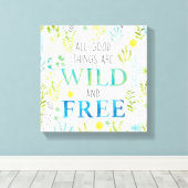 Toile Toutes les bonnes choses sont sauvages et libres (Insitu (Plancher de Bois))