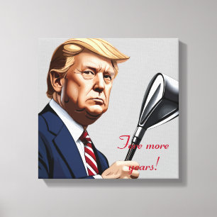 Toile Trump : Encore plus d'années de grandeur !