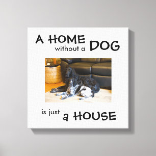 Toile Une maison sans chien n'est qu'une maison - décora