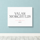 Toile Valar Morghulis (Insitu (Plancher de Bois))