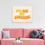 Toile Vous êtes mon Sunshine Super Graphisme (Insitu(Salon))