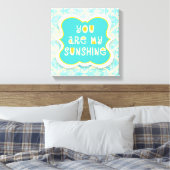 Toile Vous êtes My Sunshine —Distressed Design (Insitu(Chambre))