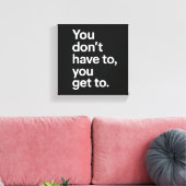 Toile Vous n'êtes pas obligé, vous avez la chance (Insitu(Salon))