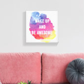 Toile Wake up and Be Awesome (Insitu(Salon))