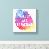 Toile Wake up and Be Awesome (Insitu (Plancher de Bois))