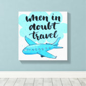Toile When In Doubt Travel (Insitu (Plancher de Bois))