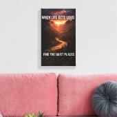 Toile When Life Gets Loud Find Quiet Places Wall Art – M (Insitu(Salon))