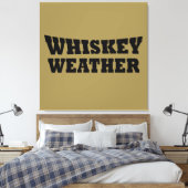 Toile Whiskey weather, drôle de discours d'alcool (Insitu(Chambre))