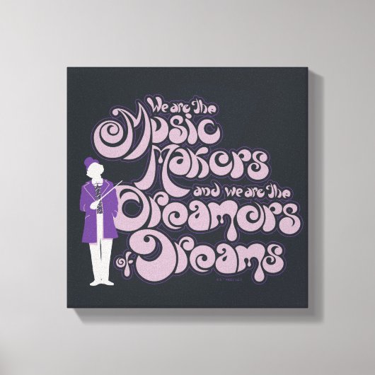 Toile Willy Wonka - Music Makers, Dreamers of Dreams (Recto)