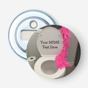 Toilet Bowl Funny Creat MEME Button Flesopener