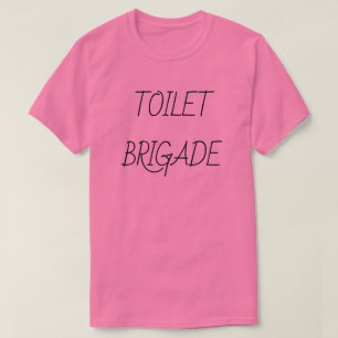 TOILET BRIGADE T-SHIRT