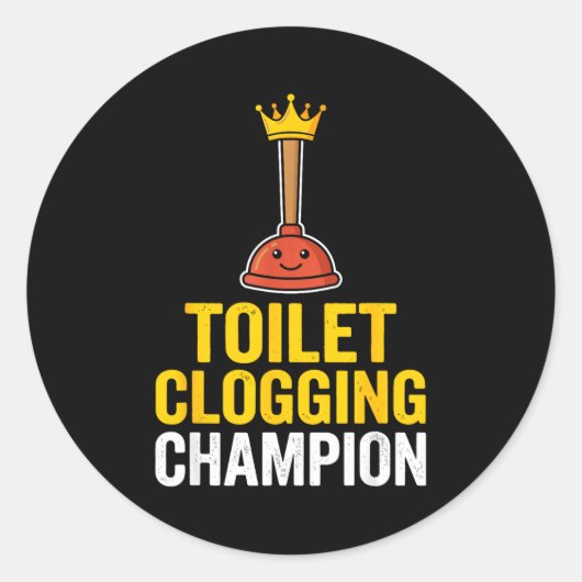 Toilet Clogging Chamon Funny Toilet Clogger Quote  Ronde Sticker (Voorkant)