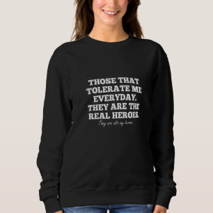 Tolerate Me Heroes Funny Trui