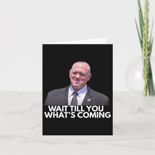 Tom Homan Border Czar wacht tot je ziet wat er kom Kaart (Voorkant)