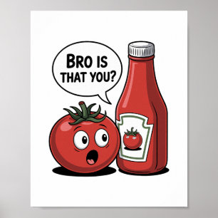 Tomat Ketchup Bro Ben Jij Dat Eet Punt Dankzegging Poster