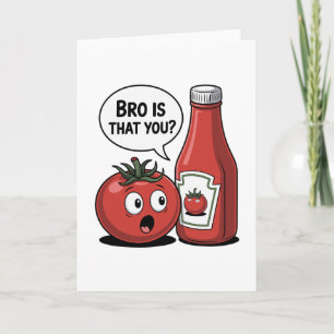 Tomat Ketchup Bro Is Dat Jij Food Pun Thanksgiving Kaart