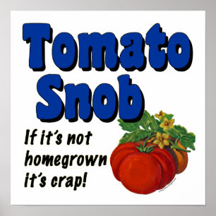 Tomato Snob Funny Gezegde  Art Poster