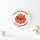 Tomato Tomato Ik hou van je tomato Grote Klok (Huis)