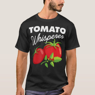 Tomato Whisperer Funny Vegan Farmer Garden Farm Lo T-shirt