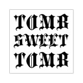 TOMB SWEET TOMB 	RUBBERSTEMPEL (Afrduk)