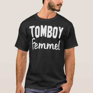 Tomboy Femme Tomboys Vrouwen Vrouwen Vrouwen Meisj T-shirt