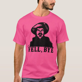 Tombstone Well Bye T-shirt