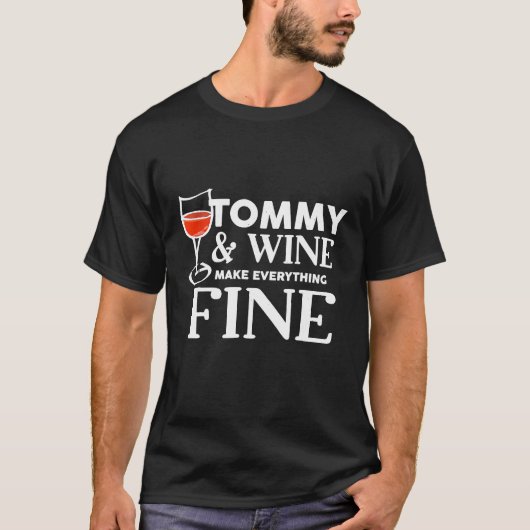 TOMMY And Wine Make Everything Fine Name TOMMYS T-shirt (Voorkant)