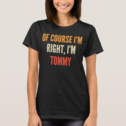 Tommy Natuurlijk heb ik gelijk dat ik Tommy ben T-shirt (Voorkant)
