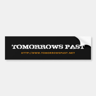 TOMORGEN PAST-bumpersticker Bumpersticker