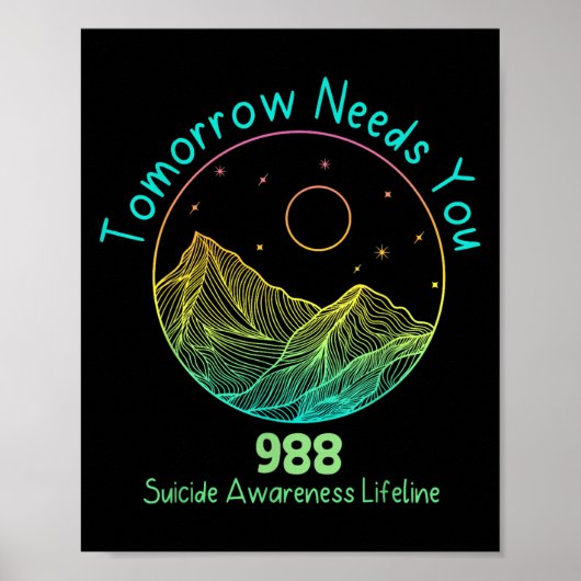 Tomorrow Needs You 988 Suicide Prevention Awarenes Poster (Voorkant)