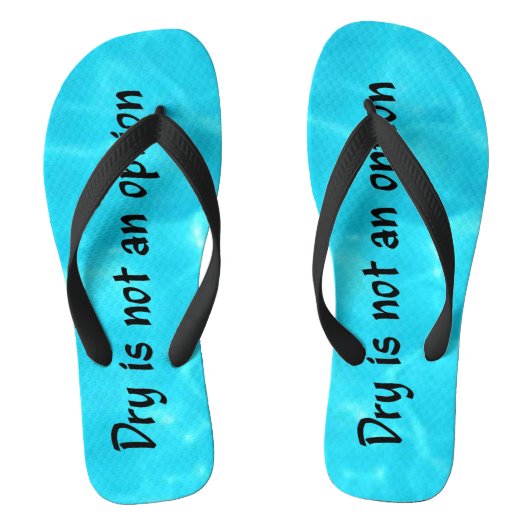 Tongs Dry Is Not An Option (Semelle)