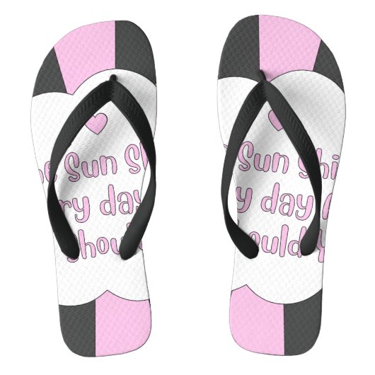 Tongs Le Soleil Brille Tous Les Jours Et Si Vous 1 (Semelle)