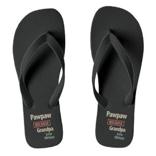 Tongs PawPaw Parce Que Grand-Père Est Pour Les Vieux Gar