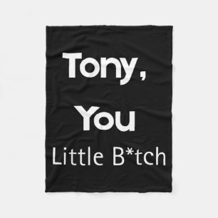 Tony You Little B Grappige Quote Sarcastische Humo Fleece Deken