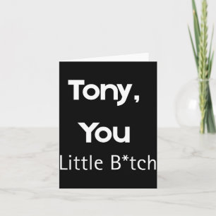 Tony You Little B Grappige Quote Sarcastische Humo Kaart