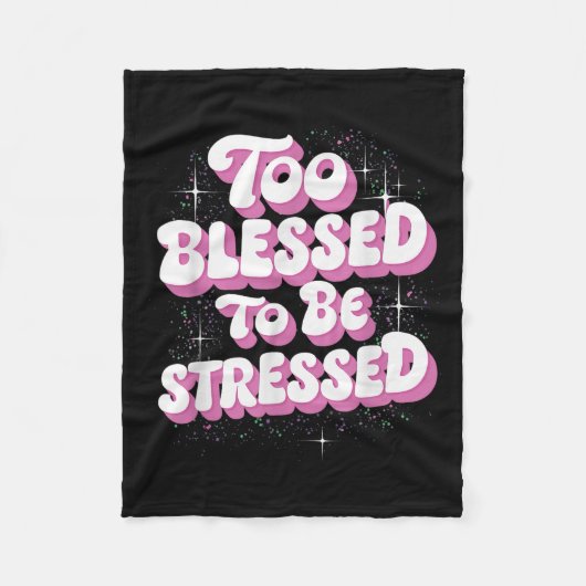 Too Blessed To Be Stressed  Fleece Deken (Voorkant)