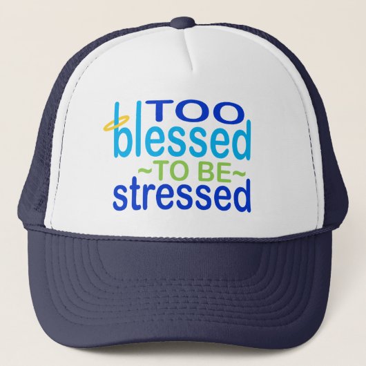 Too Blessed to be Stressed Inspirational Trucker Pet (Voorkant)