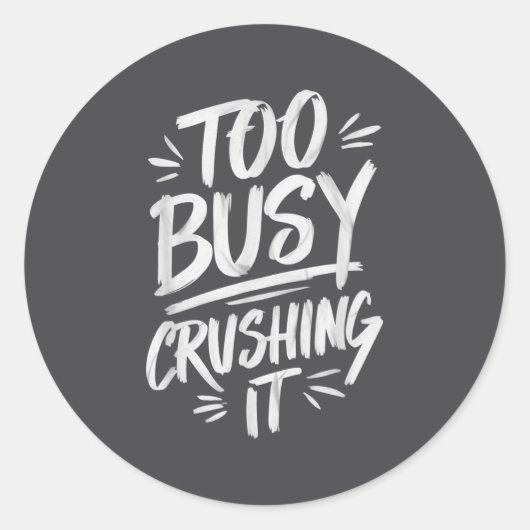 Too Busy Crushing It Successful Motivation Winner  Ronde Sticker (Voorkant)