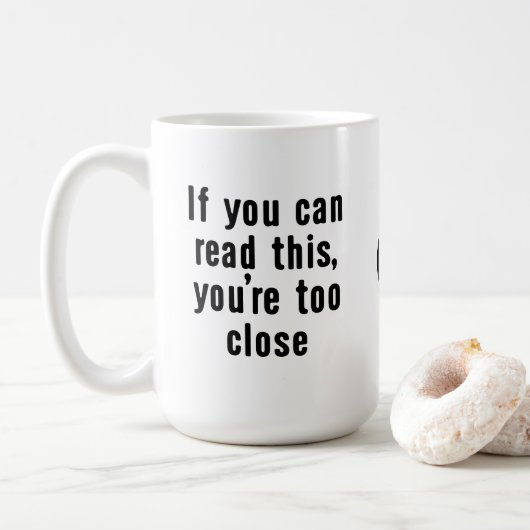 Too Close Mug (Avec donut)