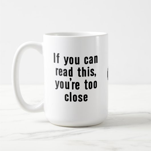Too Close Mug (Gauche)