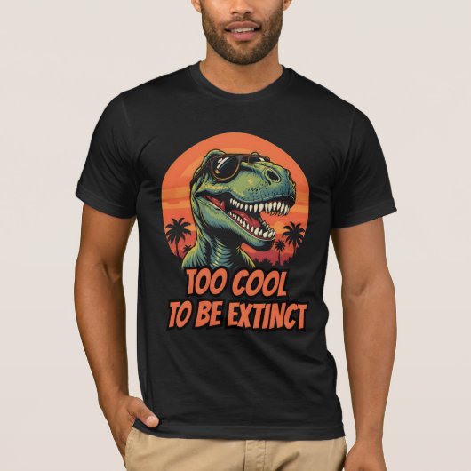 Too Cool To Be Extinct Funny T-Rex T-shirt (Voorkant)