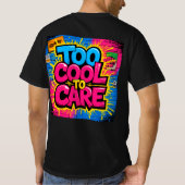 Too Cool To Care — Men’s Bold Typography  T-shirt (Achterkant)